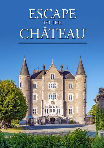 Escape to the Chateau poster