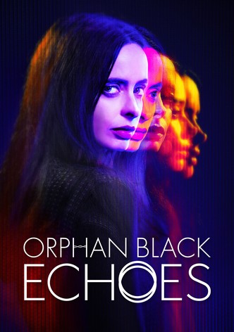 Orphan Black: Echoes poster